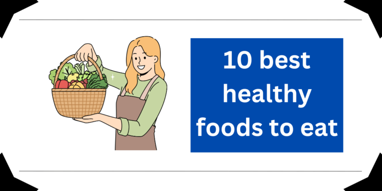 10 best healthy foods to eat