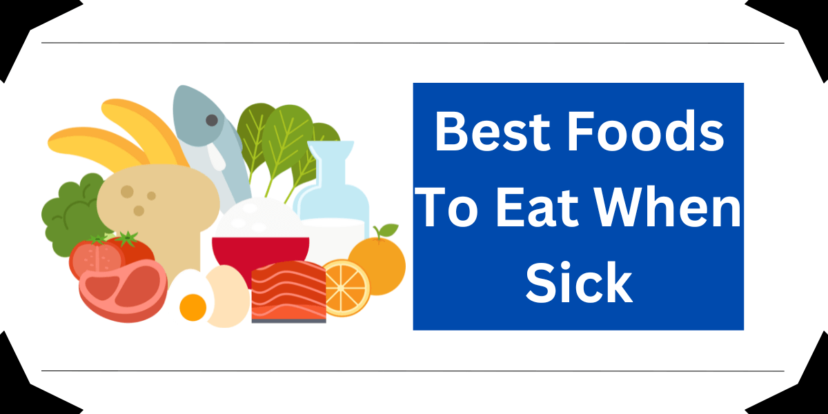 Best Foods To Eat When Sick