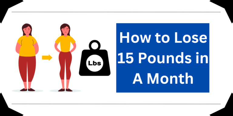 How to Lose 15 Pounds in A Month