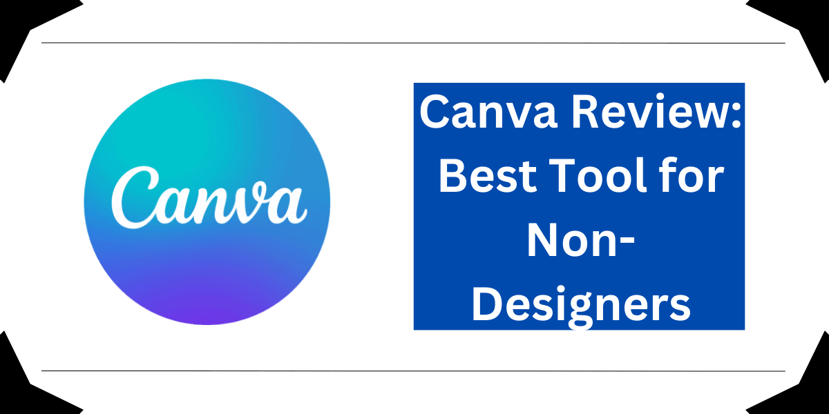 Canva Review: Best Tool for Non-Designers