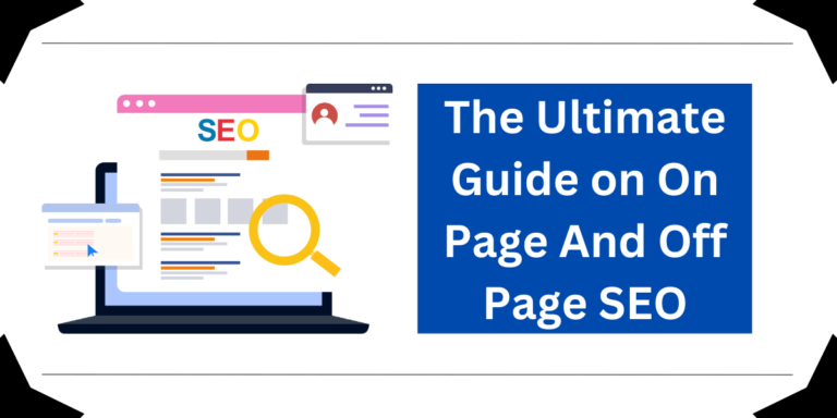 The Ultimate Guide on On Page And Off Page SEO